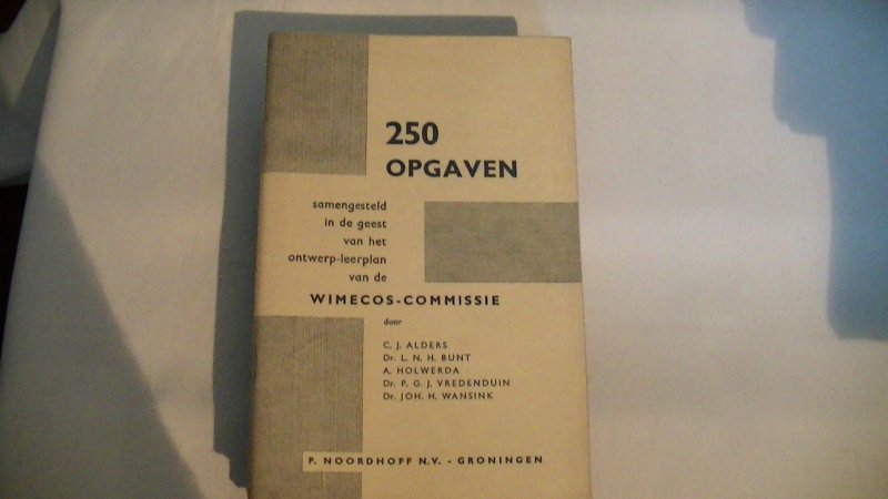Alders / Bunt e.a. - 250 opgaven samengesteld in de geest van het ontwerp-leerplan van de Wimecos-commisssie