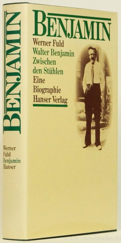 BENJAMIN, W., FULD, W. - Walter Benjamin. Zwischen den Stühlen. Eine Biographie.