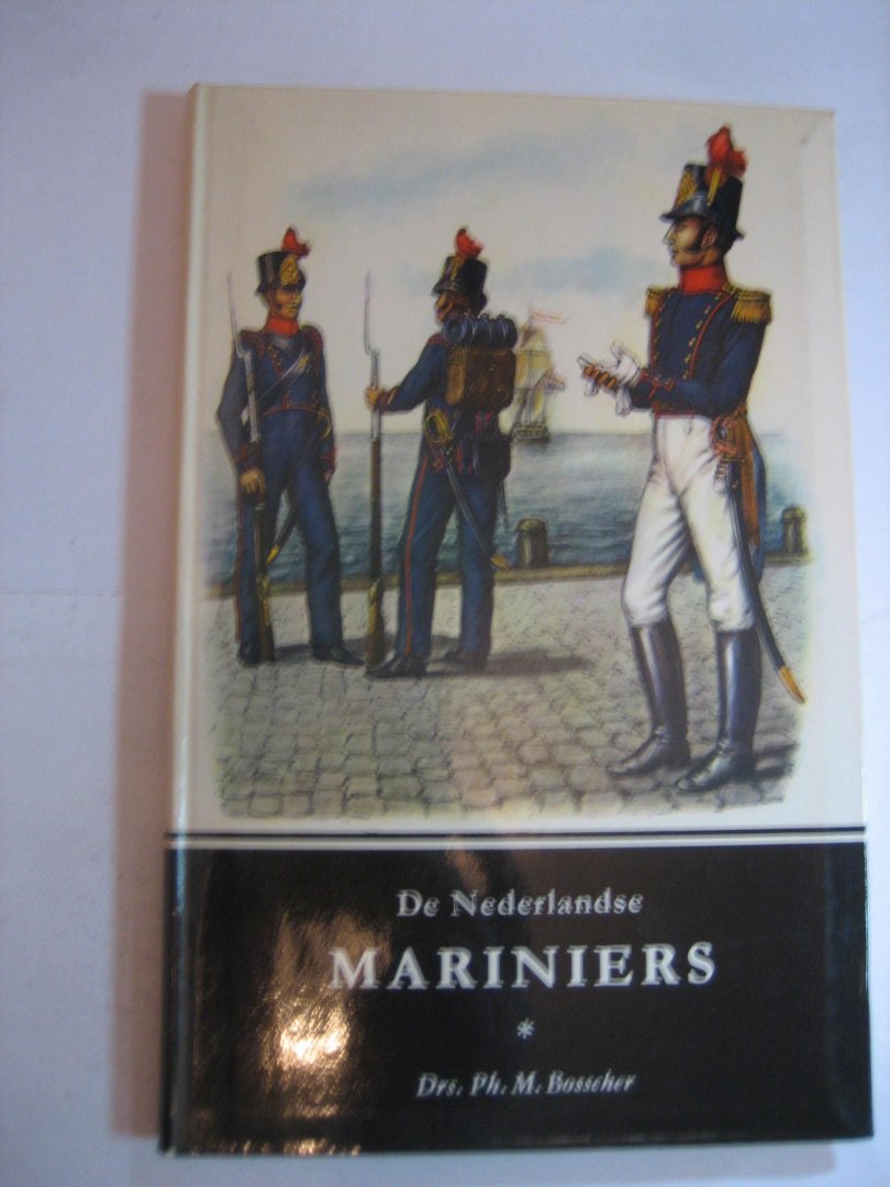 Drs Ph M Bosscher - De Nederlandse Mariniers