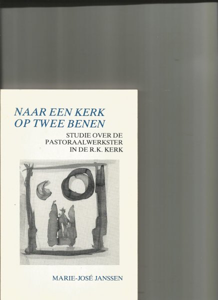 Janssen, Marie-José - Naar een kerk op twee benen