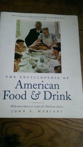 Mariani, John F. - The encyclopedia of America Food & Drink. With more than 500 recipes for American classics