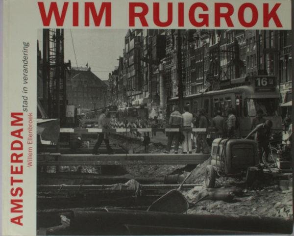 Ruigrok, Wim. - Amsterdam, stad in verandering.