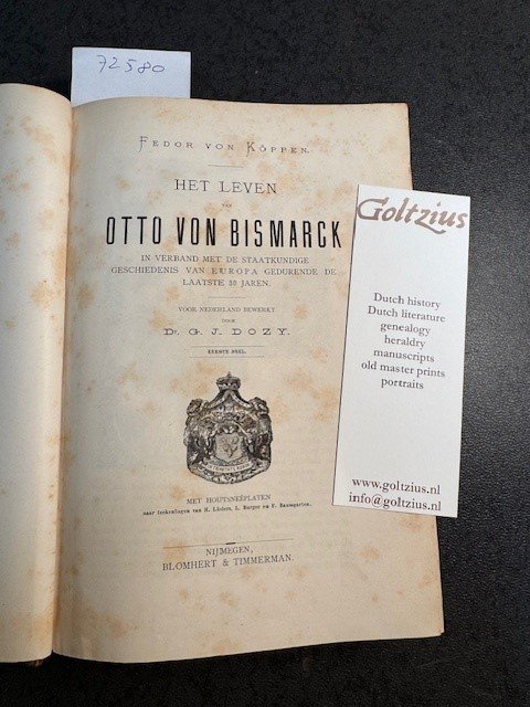 KOPPEN, F. VON, - Het leven van Otto von Bismarck in verband met de staatkundige geschiedenis van Europa gedurende de laatste 30 jaren. Voor Nederland bew. door G.J. Dozy. Met houtsneêplaten naar teekeningen H. Luders, L. Burger en F. Baumgarten.