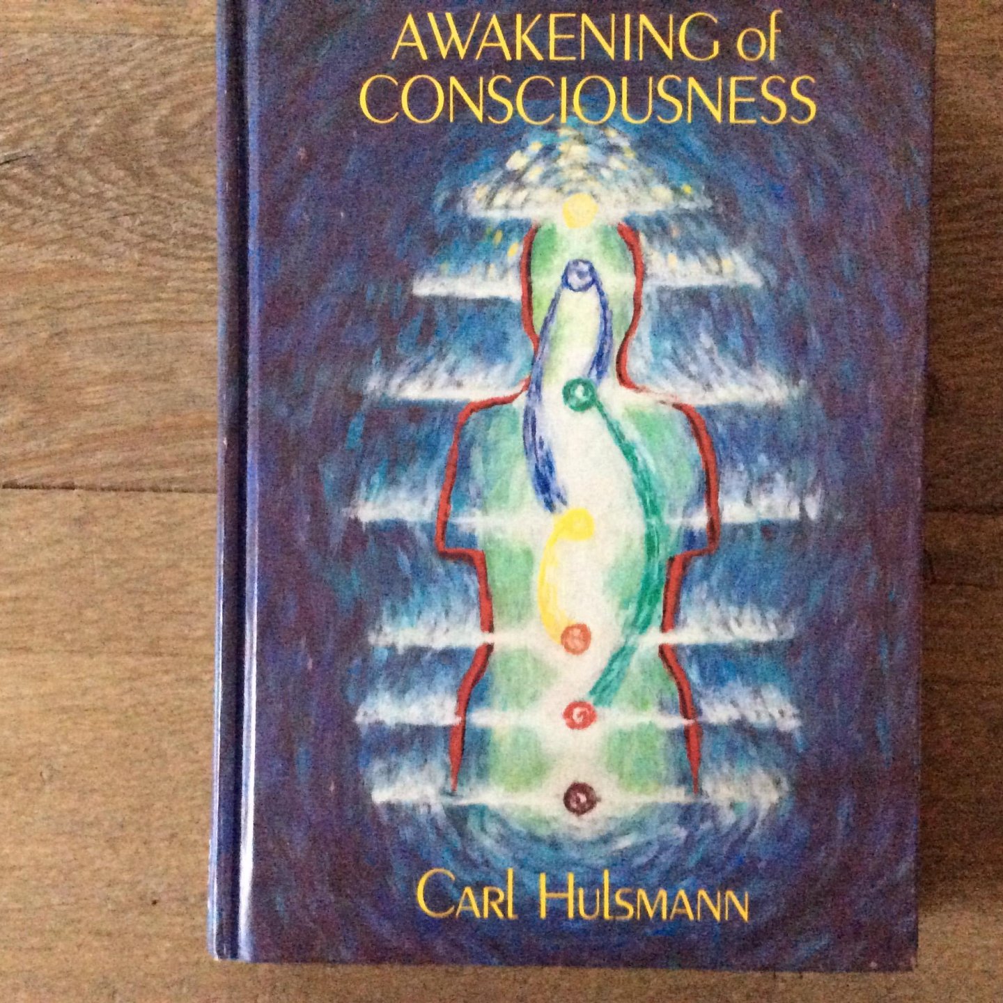 Hulsmann, Carl - Awakening of Consciousness