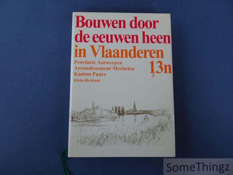 N/A. - 13n3: Provincie Antwerpen. Arrondissement Mechelen. Kanton Puurs. Klein Brabant. Bouwen door de eeuwen heen. Inventaris van het cultuurbezit in België.