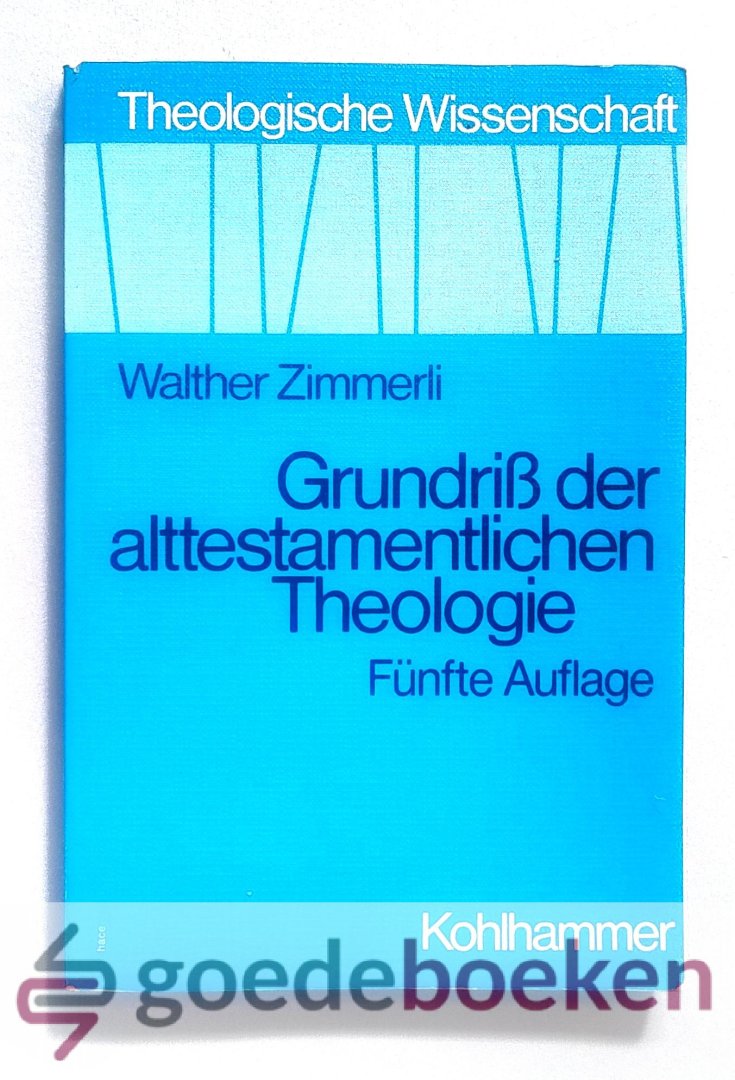 Zimmerli, Walther - Grundriss der alttestamentlichen Theologie --- Theologische Wissenschaft. Band 3,1.