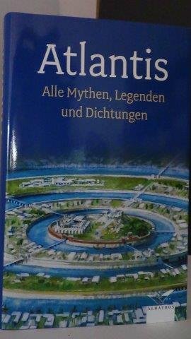 Kircher, Bertram Hrsg. - Atlantis. Alle Mythen, Legenden und Dichtungen.
