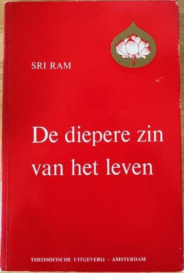 Ram, Sri - DE DIEPERE ZIN VAN HET LEVEN.