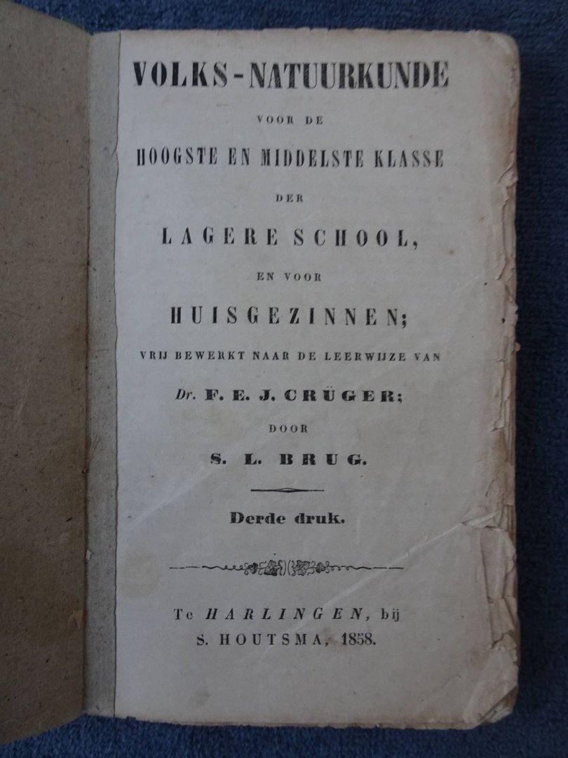 Cruger, F.E.J. / S.L. Brug. - Volks-natuurkunde voor de hoogste en middelste klasse der lagere school en voor huisgezinnen.