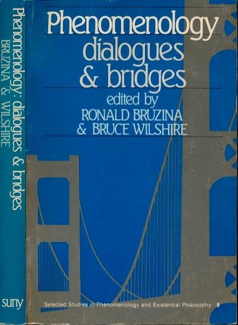 Bruzina, Ronald & Bruce Wilshire (editors). - Penomenology: Dialogues and bridges.