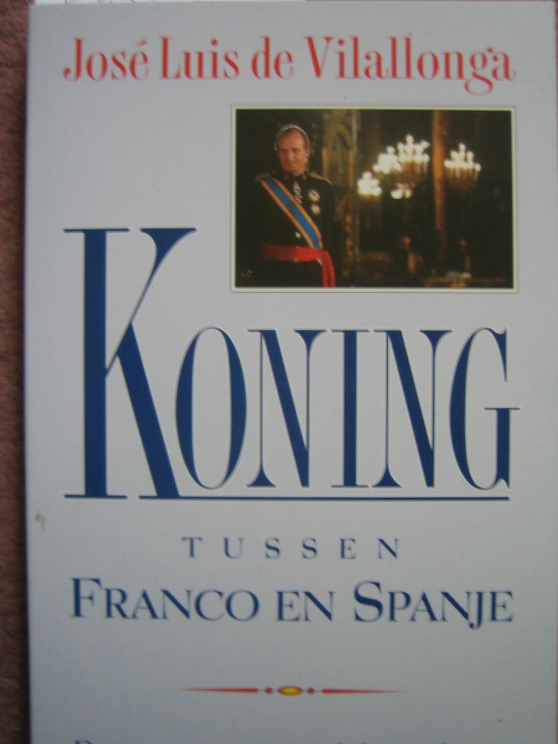 Vilallonga J.L. de - Koning tussen franco en spanje