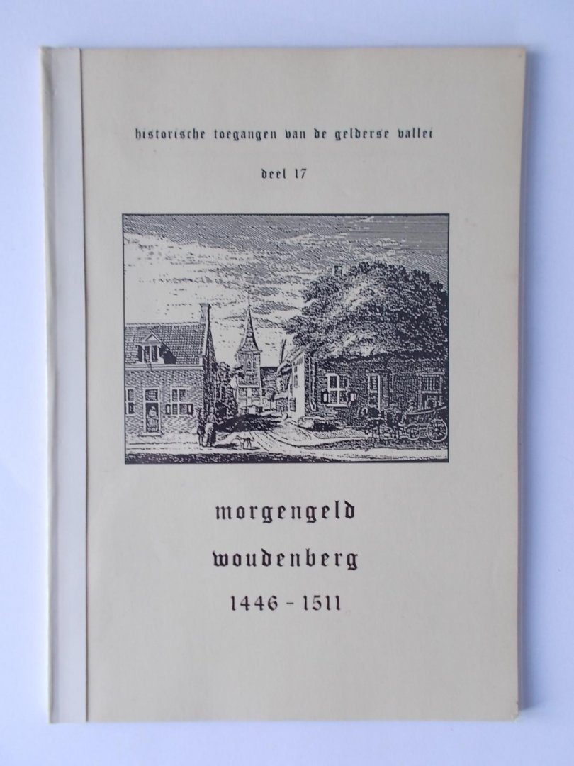 Nieuwenhuis, Ir W.H.M. - Morgengeld WOUDENBERG 1446 - 1511