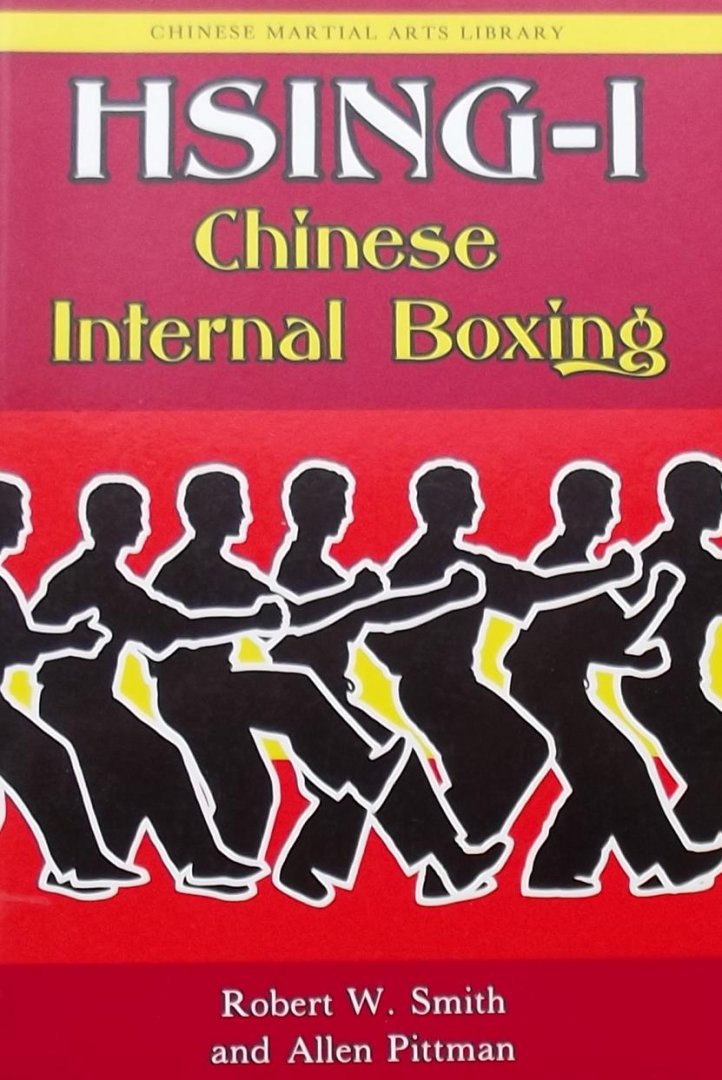 Smith,Robert W. / Pittman,Allen - Hsing-I: Chinese Internal Boxing