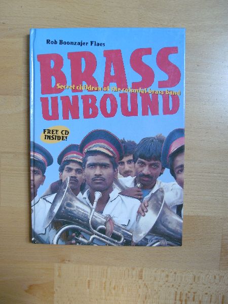 Boonzaajer Flaes, Rob - Brass Unbound, Secret children of the colonial brass band
