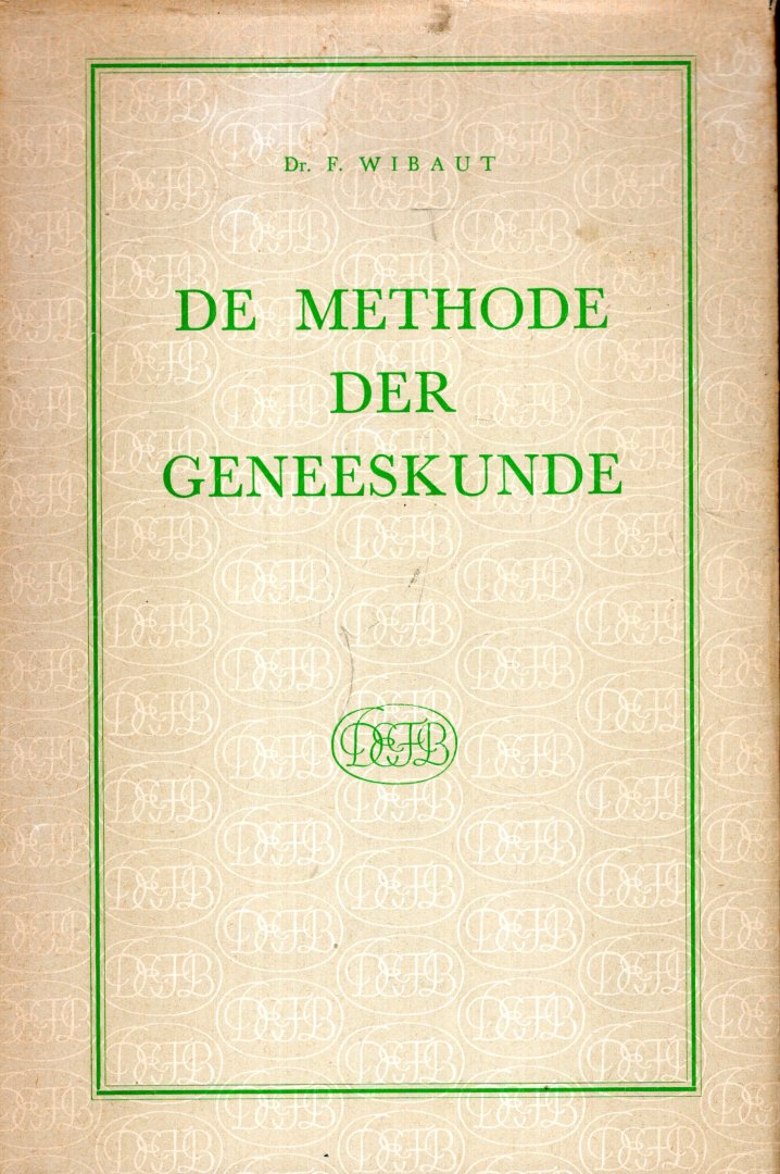 Wibaut, F. - De methode der geneeskunde.