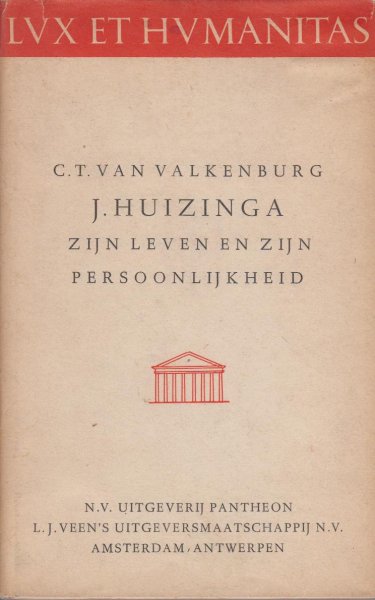 Valkenburg, C.T. van - J. Huizinga zijn leven en zijn persoonlijkheid.