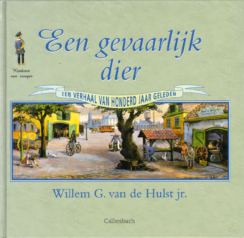 Hulst jr., W.G. van de - Een Gevaarlijk Dier (een verhaal van honderd jaar geleden), 38 pag. hardcover, gave staat