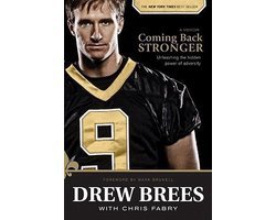 Drew Brees - Coming Back Stronger: Unleashing the Hidden Power of Adversity