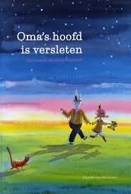 Ditshuizen, Marieke - Oma's hoofd is versleten, als oma of opa dementie heeft