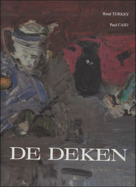 TURKRY, R. en  CASO,  P. - ALBERT DE DEKEN. monografie.