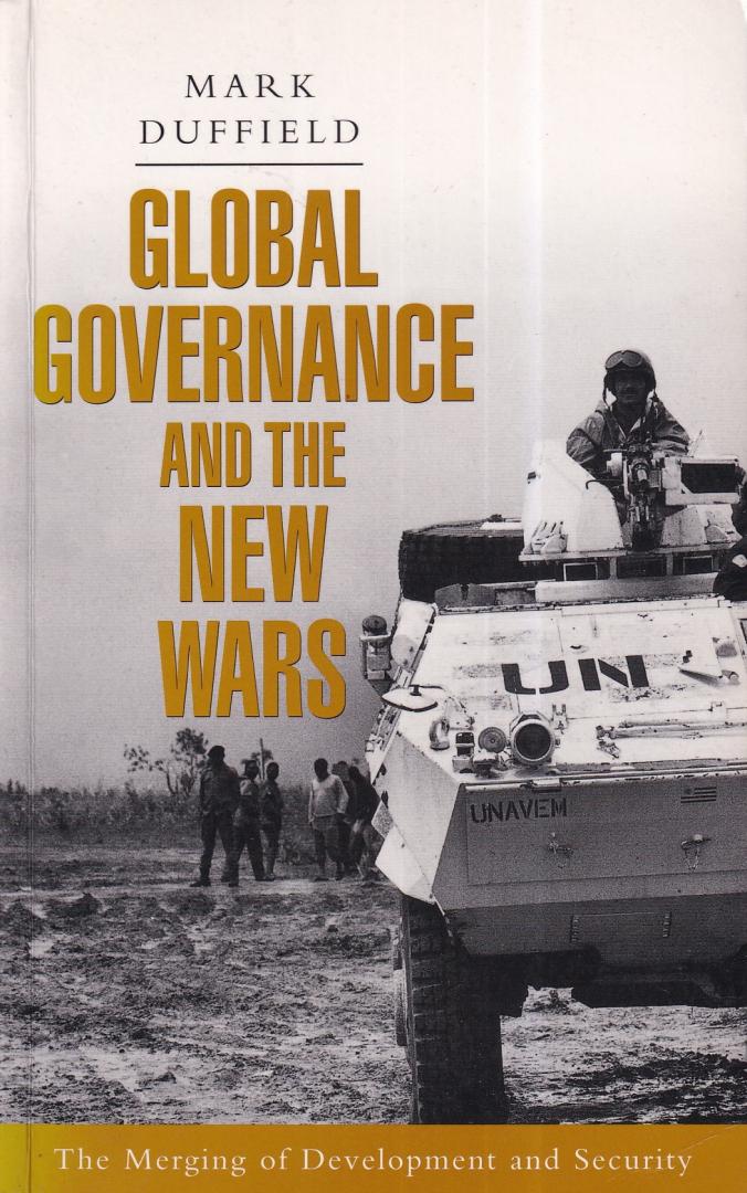 Duffield, Mark R. - Global Governance and the New Wars: The Merging of Development and Security