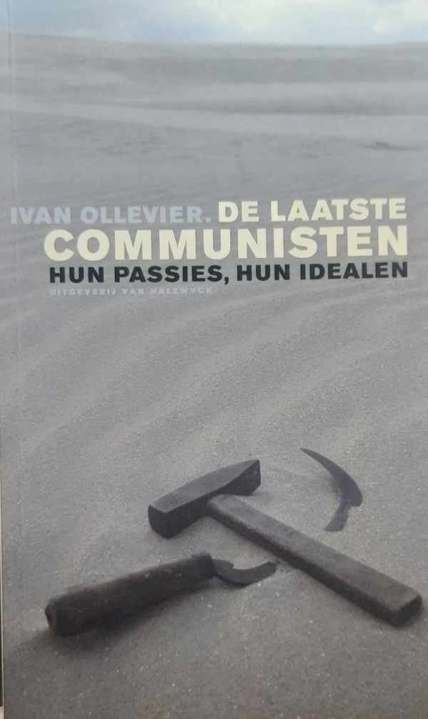 OLLEVIER Ivan - De laatste communisten. Hun passies, hun idealen