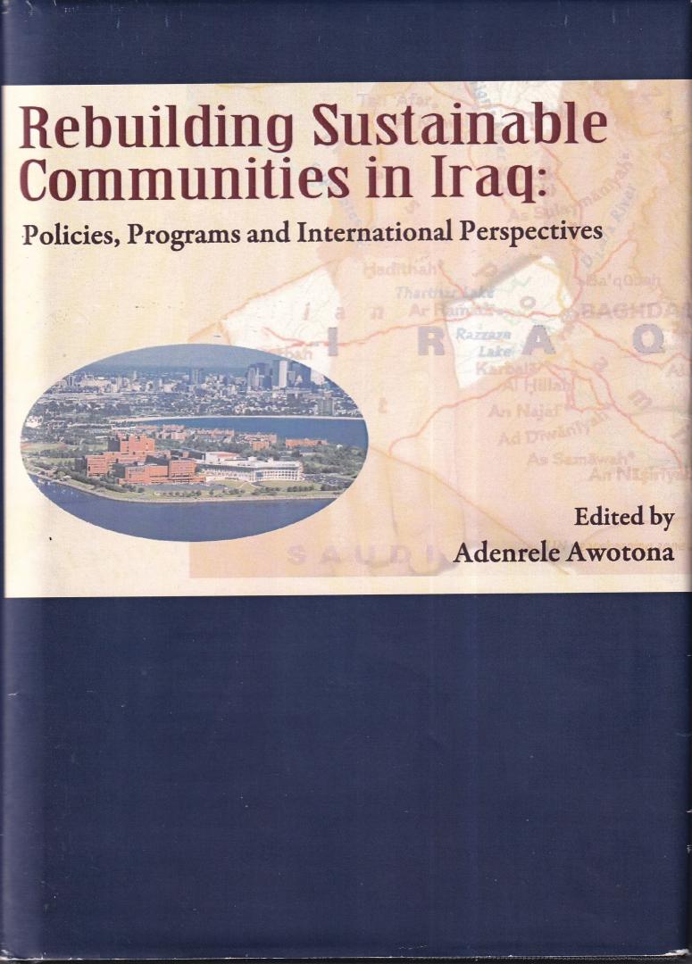 Awotona, Adenrele - Rebuilding Sustainable Communities in Iraq: Policies, Programs and International Perspectives (Rebuilding Sustainable Communities After Disasters)