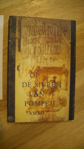 Moreau, P / Gay, I - Op de muren van Pompeji - 123 op stenen en muren aangebrachte opschriften