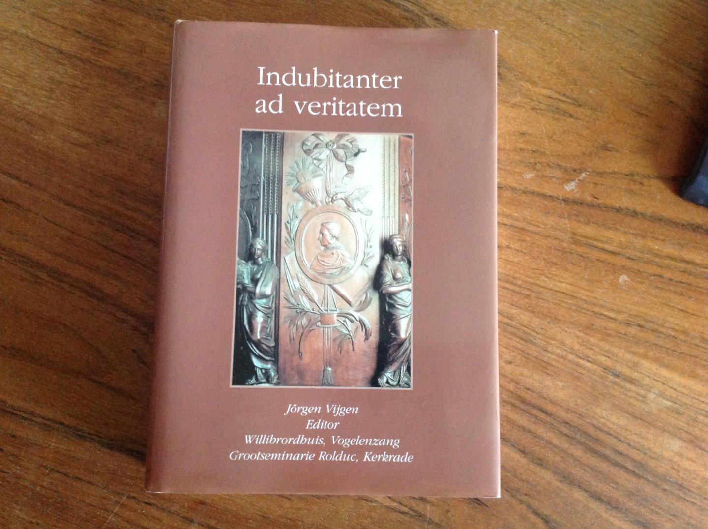 Vijgen, Jörgen (ed.) /  J. Elders - Indubitanter ad veritatem