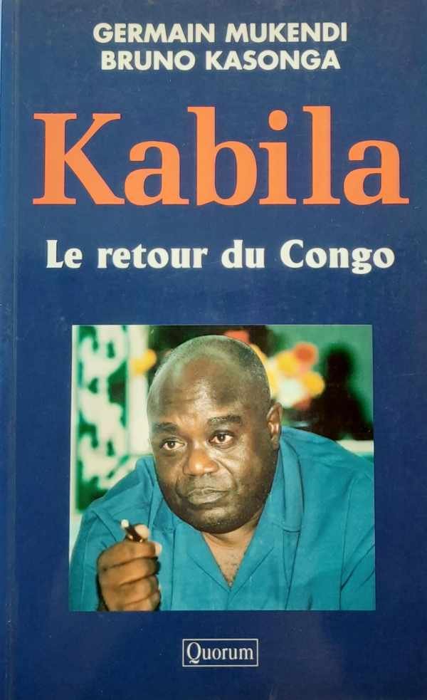 MUKENDI Germain, KASONGA Bruno - Kabila - Le retour au Congo