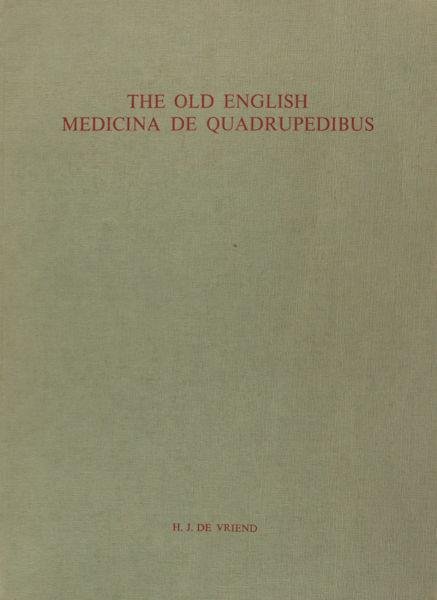 Vriend, H.J. de. - The Old English Medicina de Quadrupedibus.