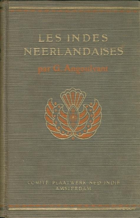 Angoulvant, G. - Les Indes Néerlandaises. Leur rôle dan l'économie internationale. Préface de Edouard Herriot. Avec carte (2 vols.)