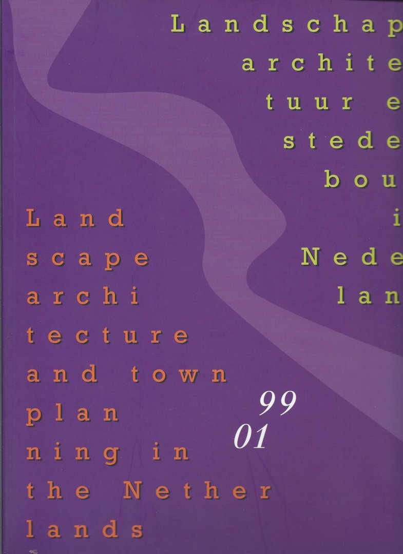  - Landschapsarchitectuur en Stedebouw in Nederland / 99/01 / druk 1