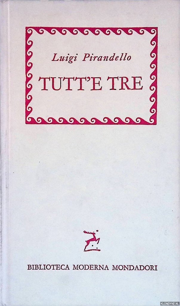 Pirandello, Luigi - Tutt'e tre