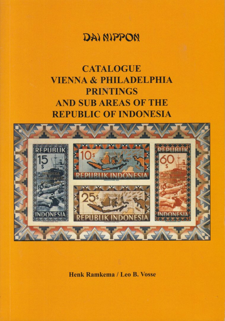 Ramkema Edited by Leo Vosse (1945-1971), Henk - DAI NIPPON Catalogue Vienna & Philadelphia printings and sub areas of the Republic of Indonesia