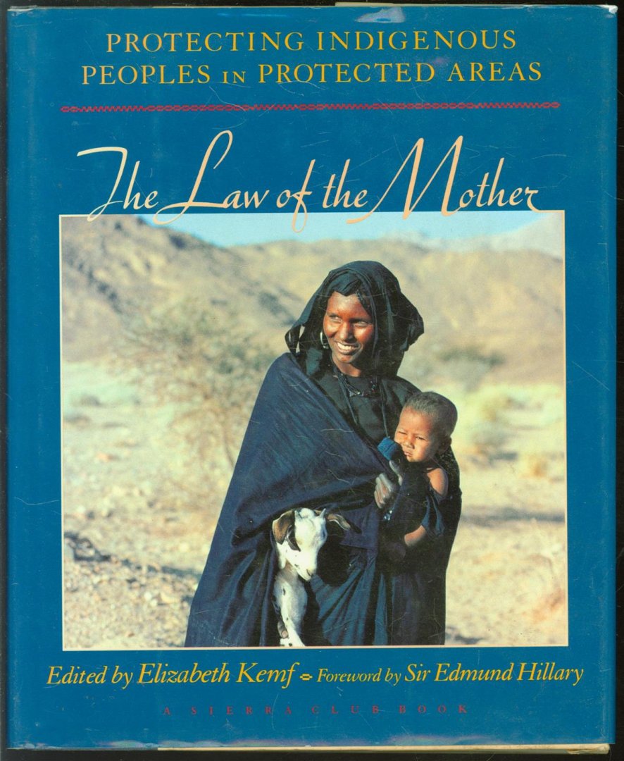 Elizabeth Kemf, Edmund Hillary - Indigenous peoples and protected areas : the law of mother