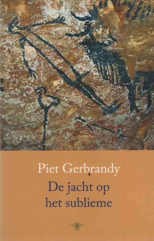 Gerbrandy, Piet - De jacht op het sublieme. Zin, lust en poëzie