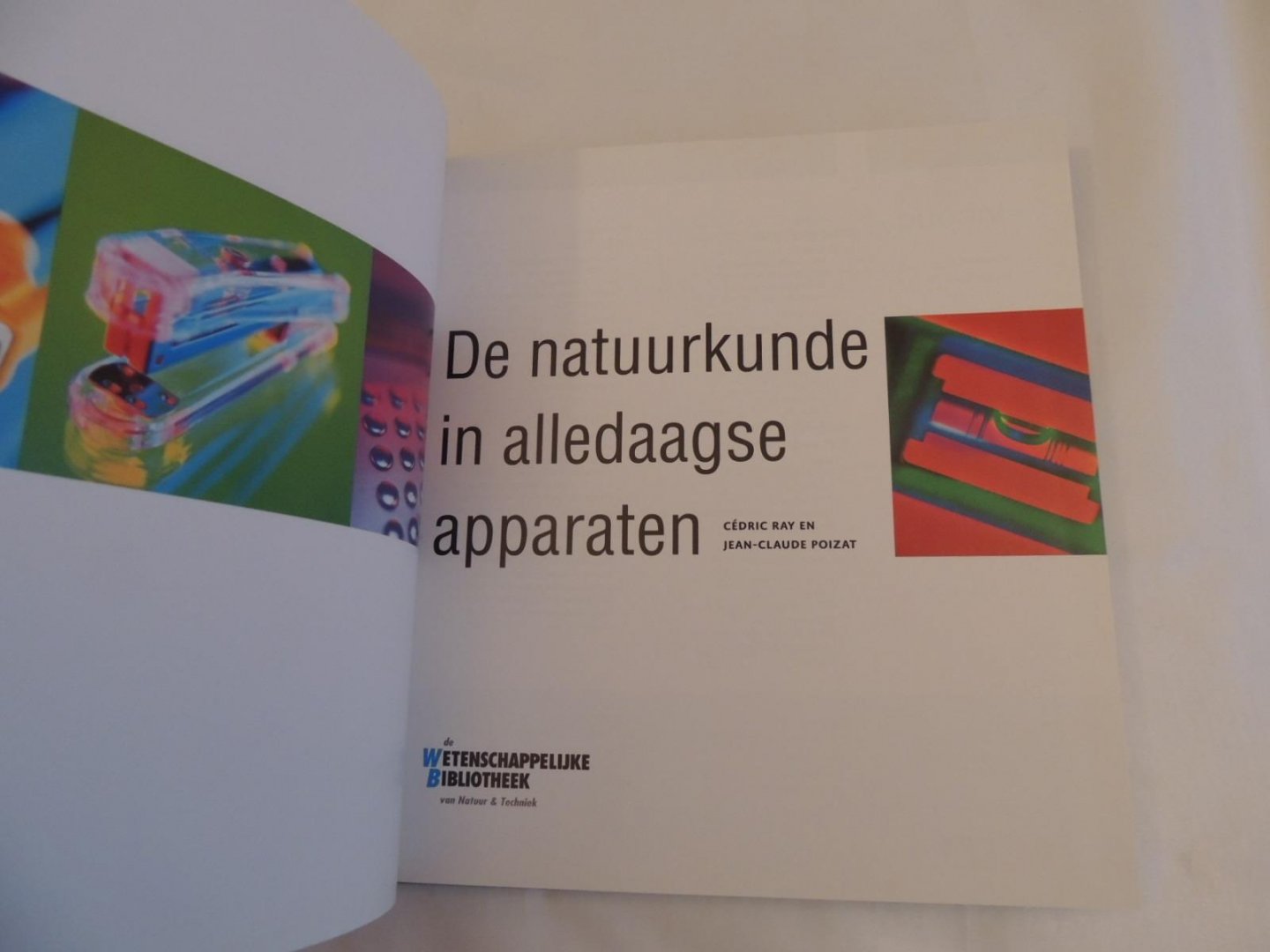 Cédric Ray, Jean-Claude Poizat - De natuurkunde in alledaagse apparaten - Wetenschappelijke bibliotheek 102