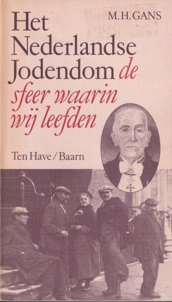 Gans, M.H. - Het Nederlandse Jodendom: de sfeer waarin wij leefden