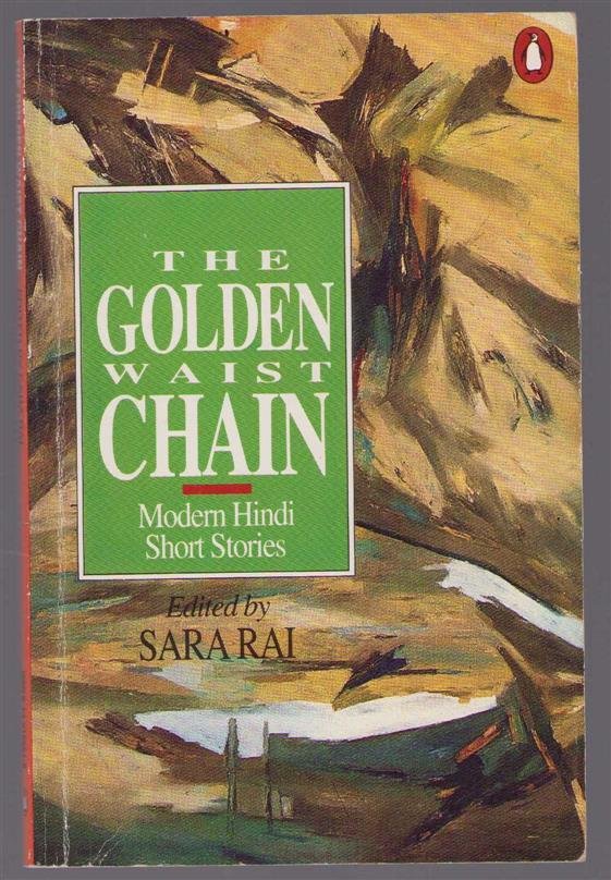 Sārā Rāya - The Golden waist-chain : a selection of Hindi short stories