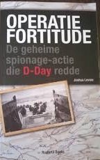 Levine, Joshua - Operatie Fortitude, de geheime spionage-actie die D-Day redde