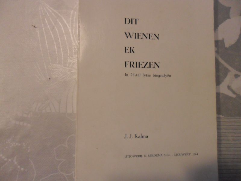 Kalma J.J. - Dit wienen ek Friezen