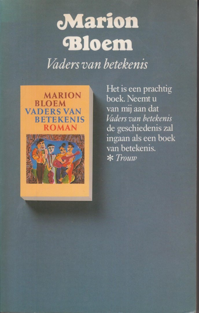 Bloem (born 24 August 1952 in Arnhem), Marion - Vaders van betekenis - Nadat oom Tjok, de lievelingsoom van Babs, is gestorven, geeft Babs' vader haar een plastic tasje met 'de erfenis van oom Tjok'. Brieven, verhalen, een kampdagboek, foto's en cassettebandjes waarop gesprekken met de vader.