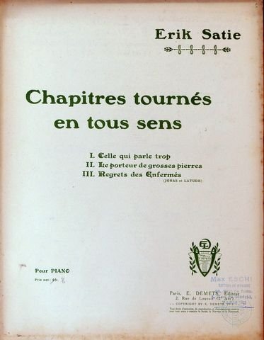 Satie, Erik: - Chapitres Tournés en Tous Sens. Pour piano