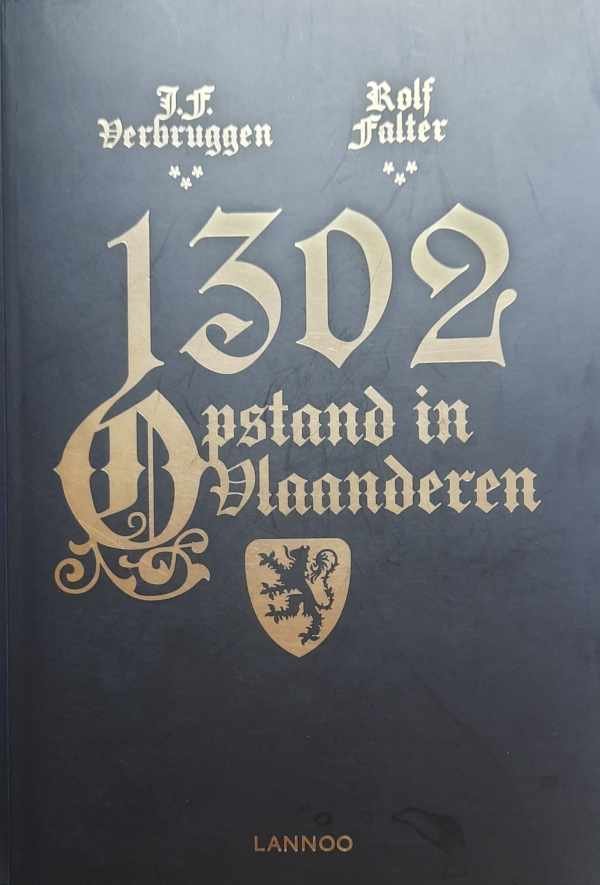VERBRUGGEN J.F., FALTER Rolf - 1302, Opstand in Vlaanderen (herziene editie)