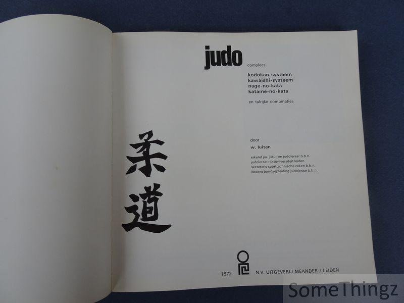 Luiten, W. - Judo compleet: Kodokan-systeem, Kawaishi-systeem, Nage-No-Kata, Katame-No-Kata en talrijke combinaties.