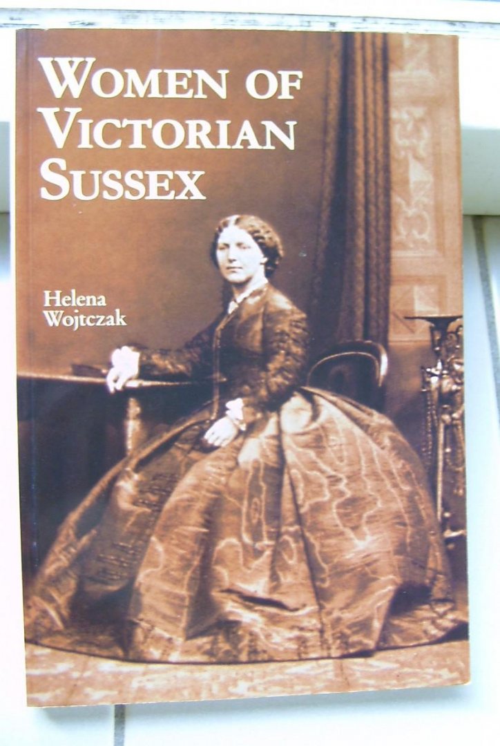 Wojtezak, Helena - Women of Victorian Sussex