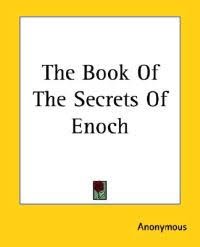 Anonymous - The Book Of The Secrets Of Enoch