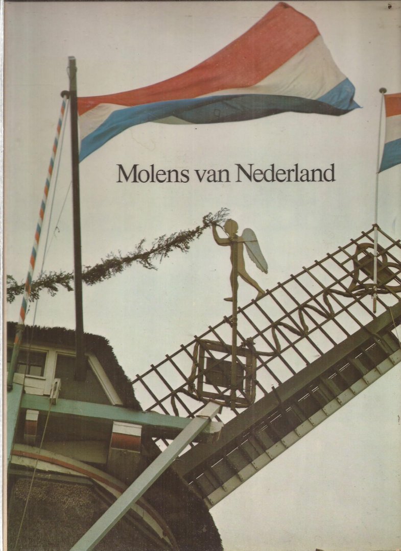 Besselaar, Herman - Molens van Nederland. Een rondreis door onze Molenwereld.