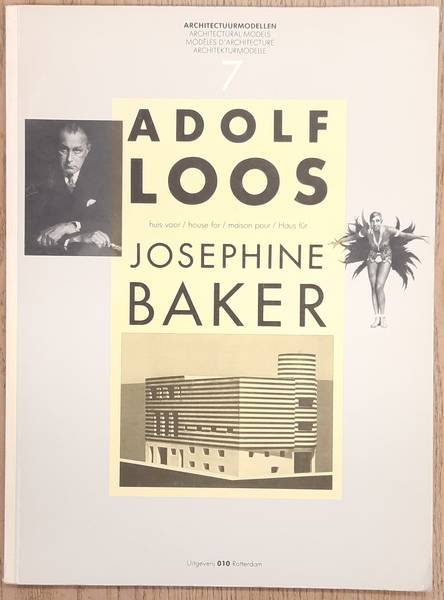 GROENENDIJK, PAUL &  PIET VOLLAARD. - Adolf Loos huis voor/house for/maison pour/Haus für Josephine Baker. [ Architectural models ]
